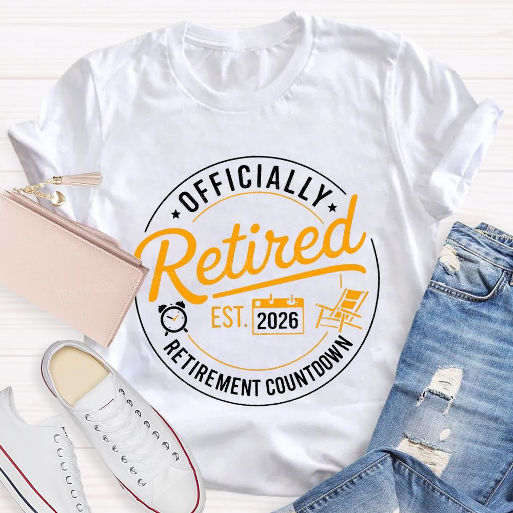 Officially Retired 2026 Retirement Countdown Teacher T-shirt
