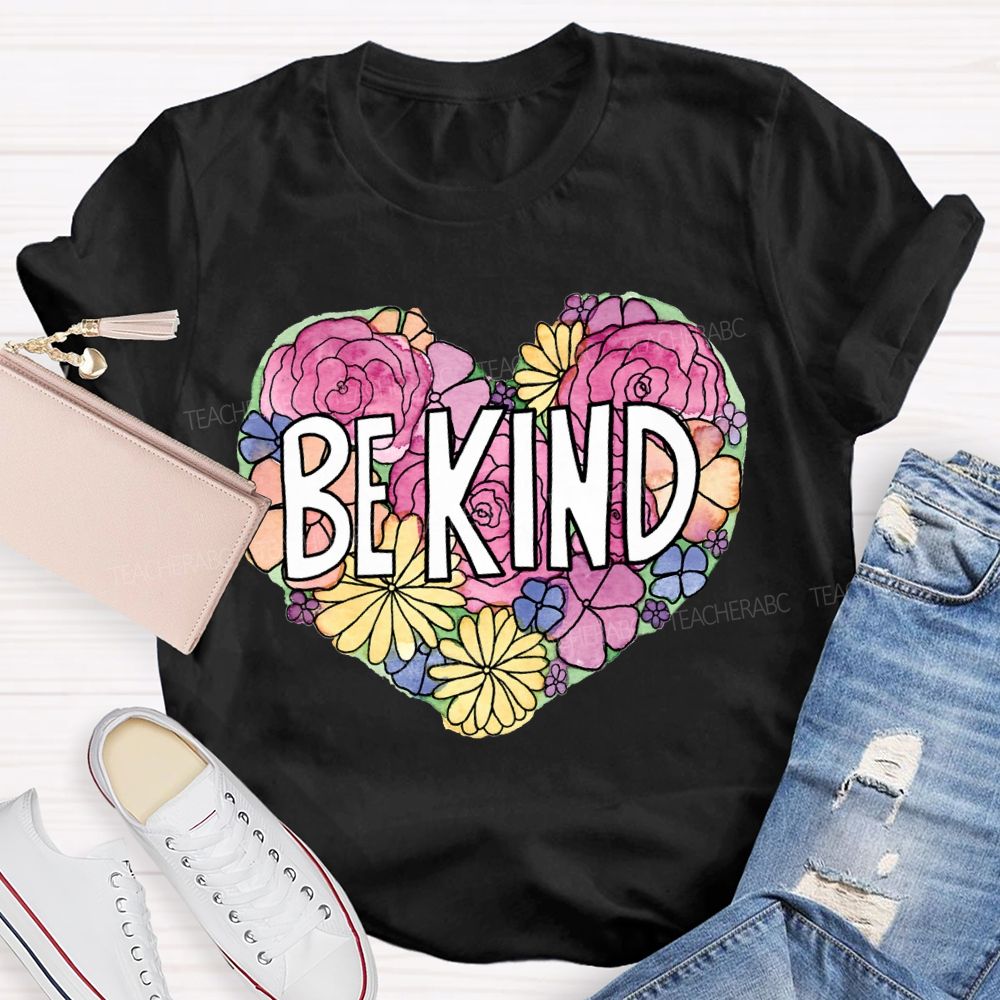 Be Kind Wrap The World In Kindness And Let Gentleness Become A Power T-shirt