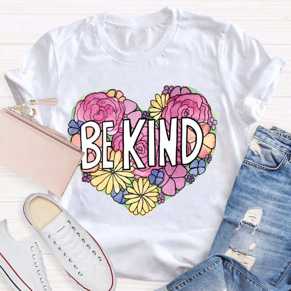 Be Kind Wrap The World In Kindness And Let Gentleness Become A Power T-shirt
