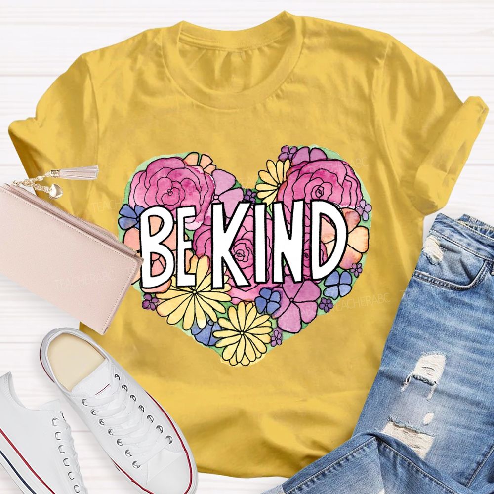Be Kind Wrap The World In Kindness And Let Gentleness Become A Power T-shirt