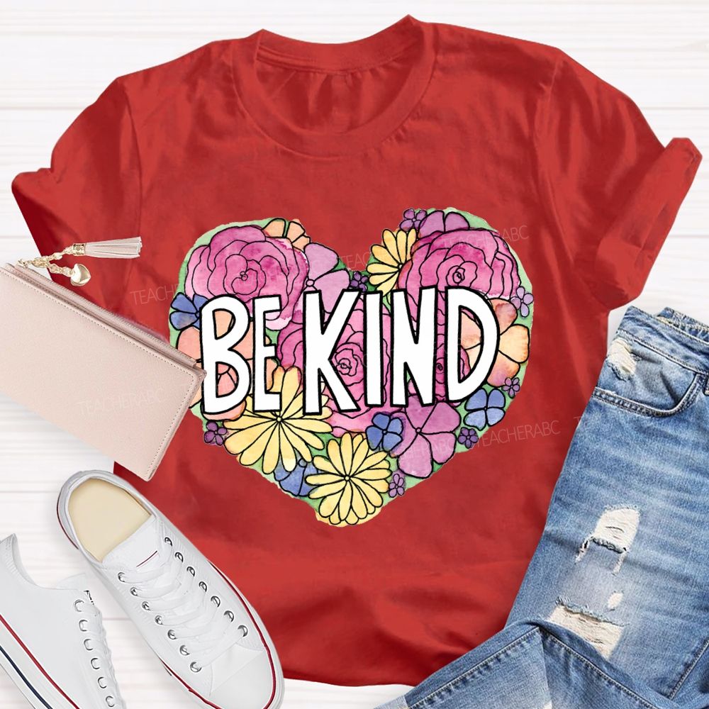 Be Kind Wrap The World In Kindness And Let Gentleness Become A Power T-shirt