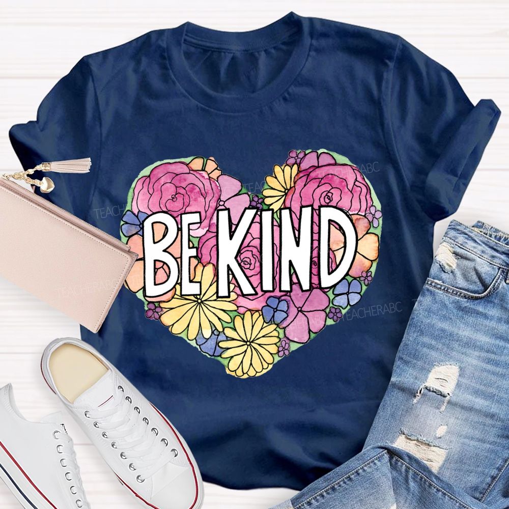 Be Kind Wrap The World In Kindness And Let Gentleness Become A Power T-shirt