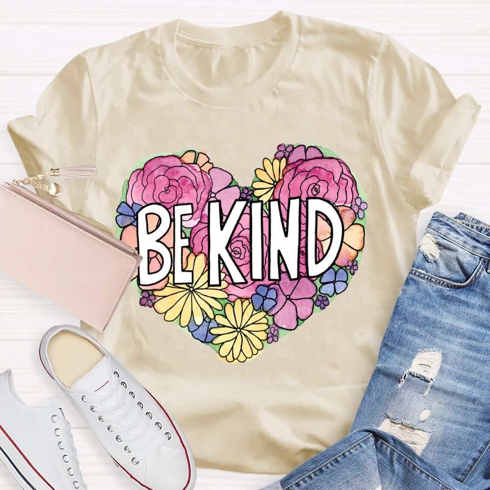 Be Kind Wrap The World In Kindness And Let Gentleness Become A Power T-shirt