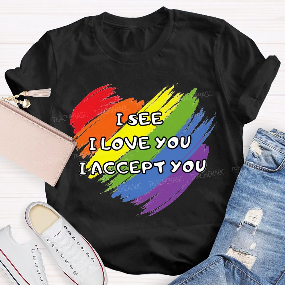 I See I Love You I Accept You Teacher T-shirt