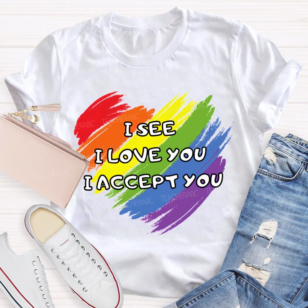 I See I Love You I Accept You Teacher T-shirt
