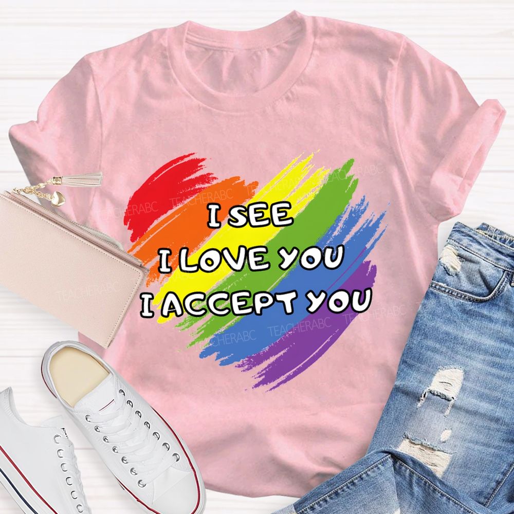 I See I Love You I Accept You Teacher T-shirt