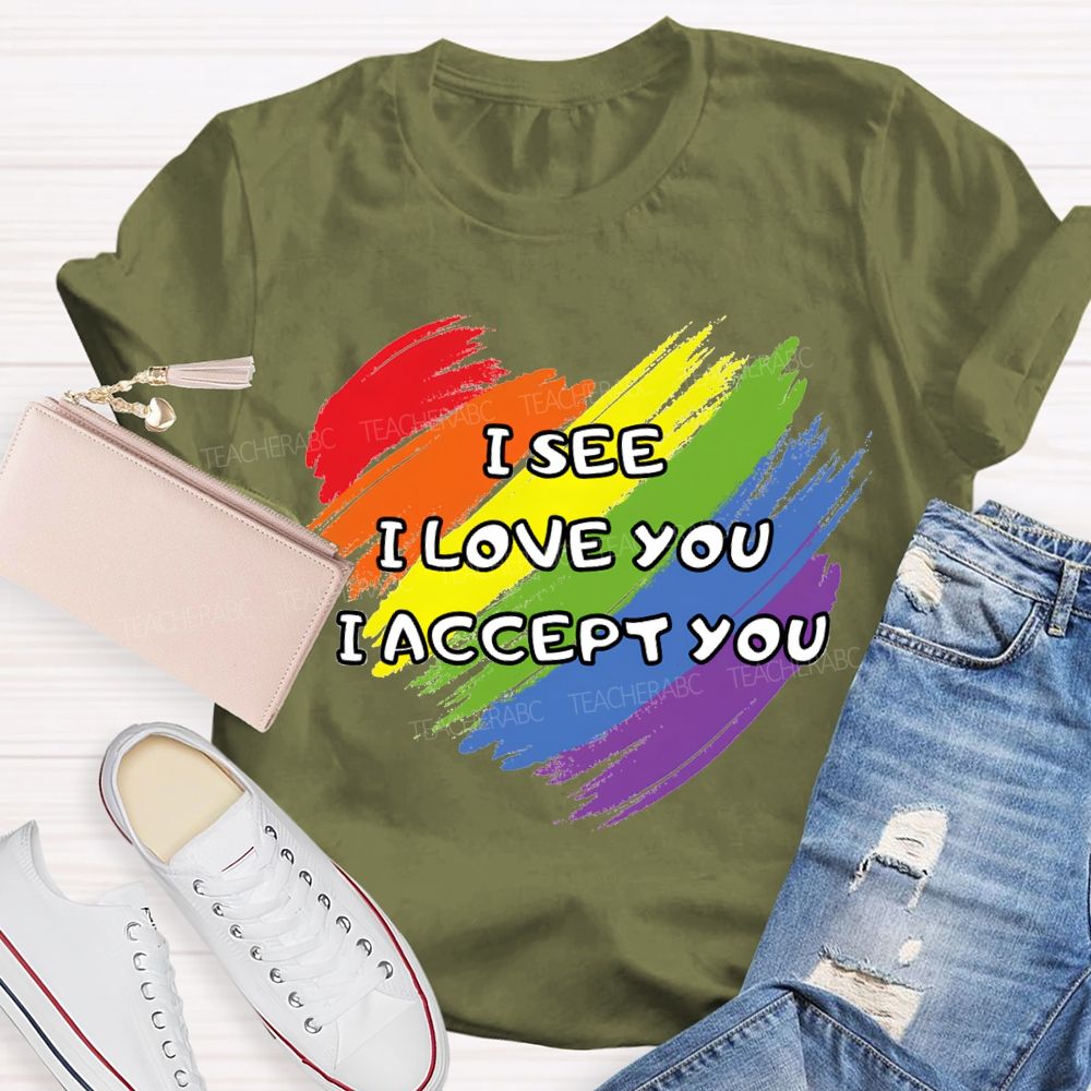 I See I Love You I Accept You Teacher T-shirt
