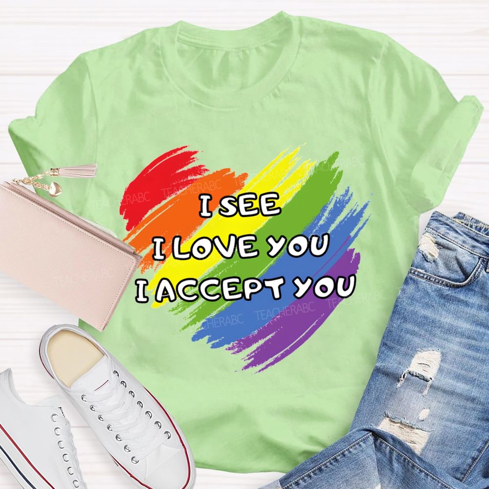 I See I Love You I Accept You Teacher T-shirt