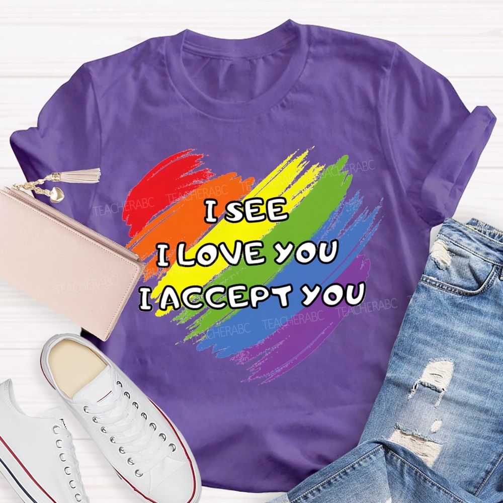 I See I Love You I Accept You Teacher T-shirt