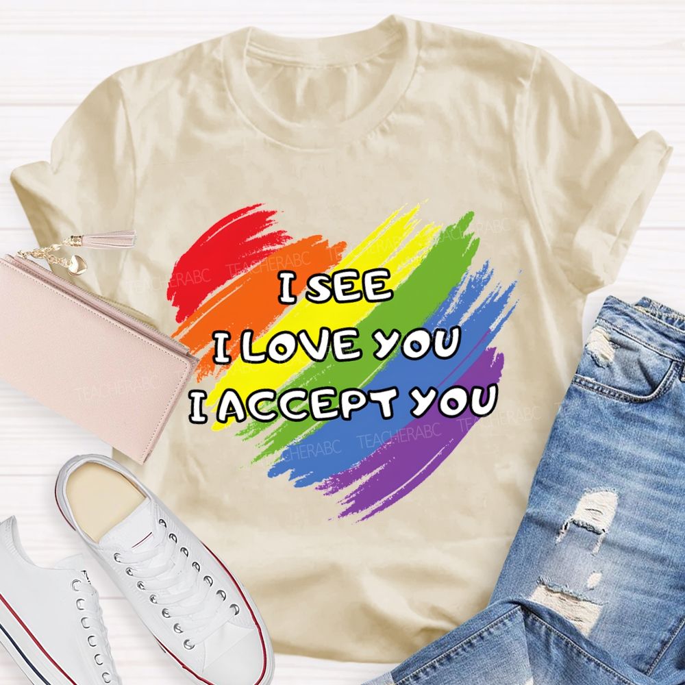 I See I Love You I Accept You Teacher T-shirt
