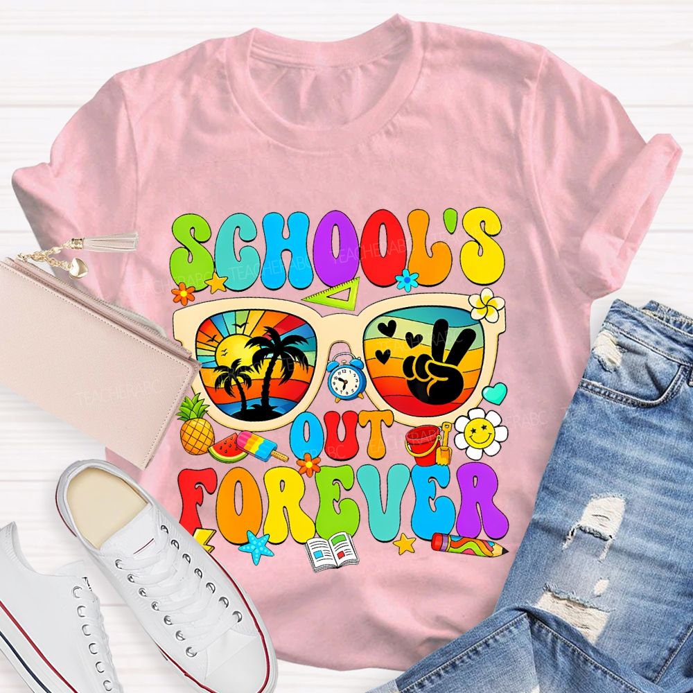 School'S Out Forever Teacher T-shirt