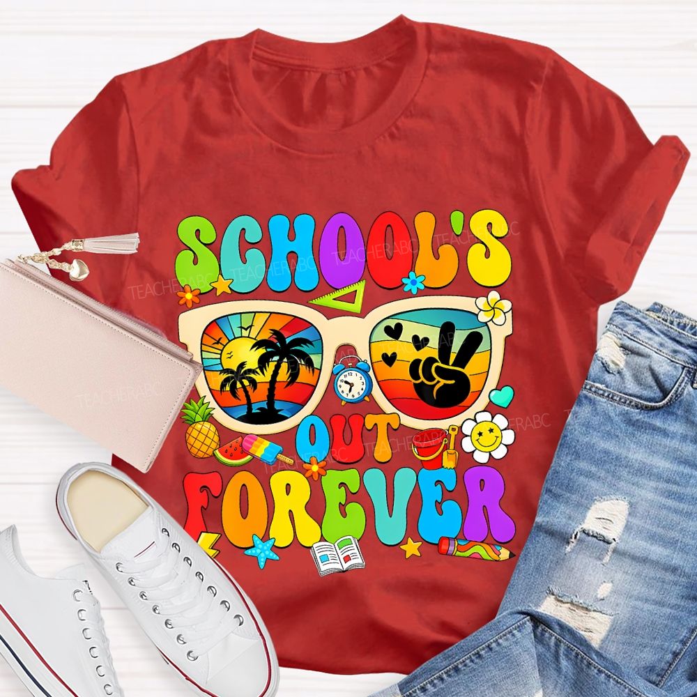 School'S Out Forever Teacher T-shirt