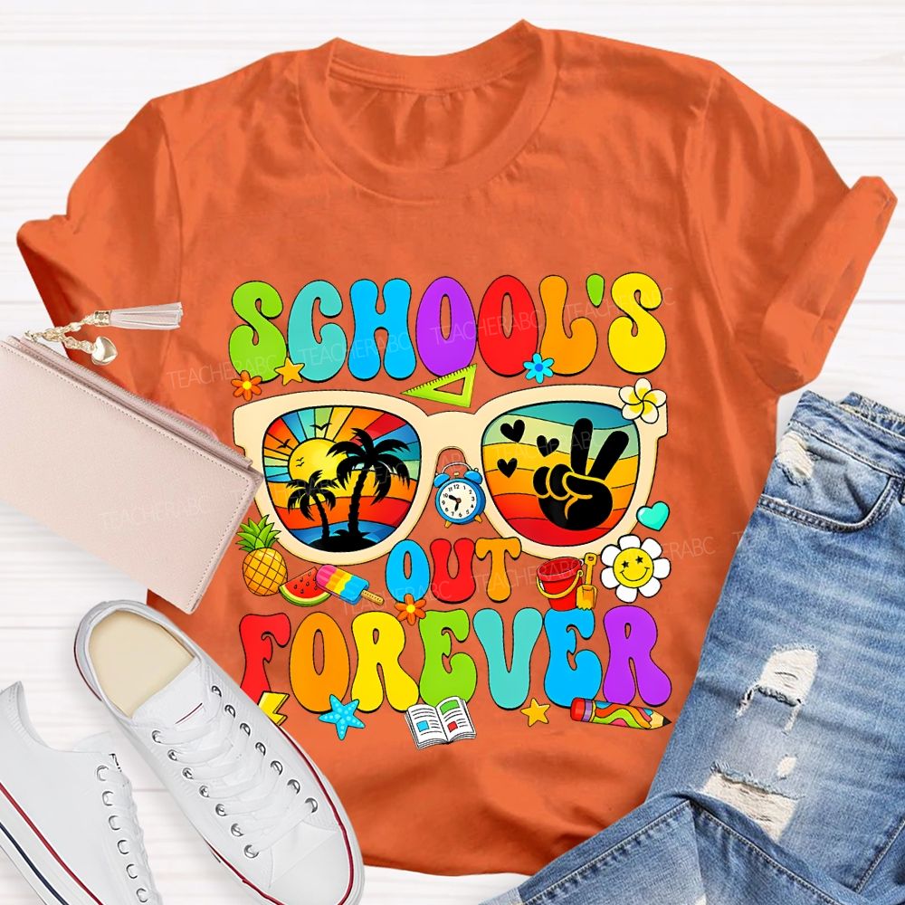 School'S Out Forever Teacher T-shirt