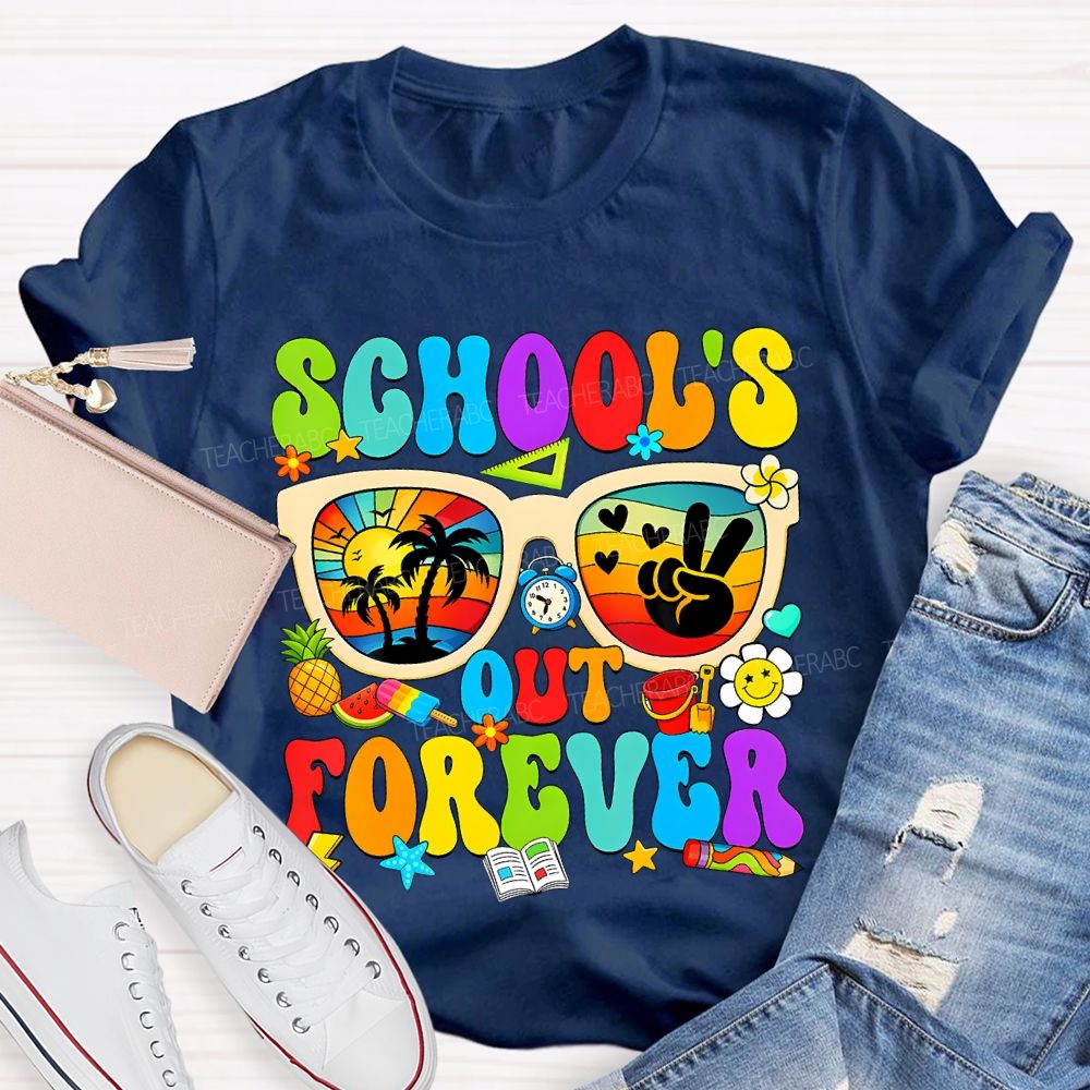 School'S Out Forever Teacher T-shirt