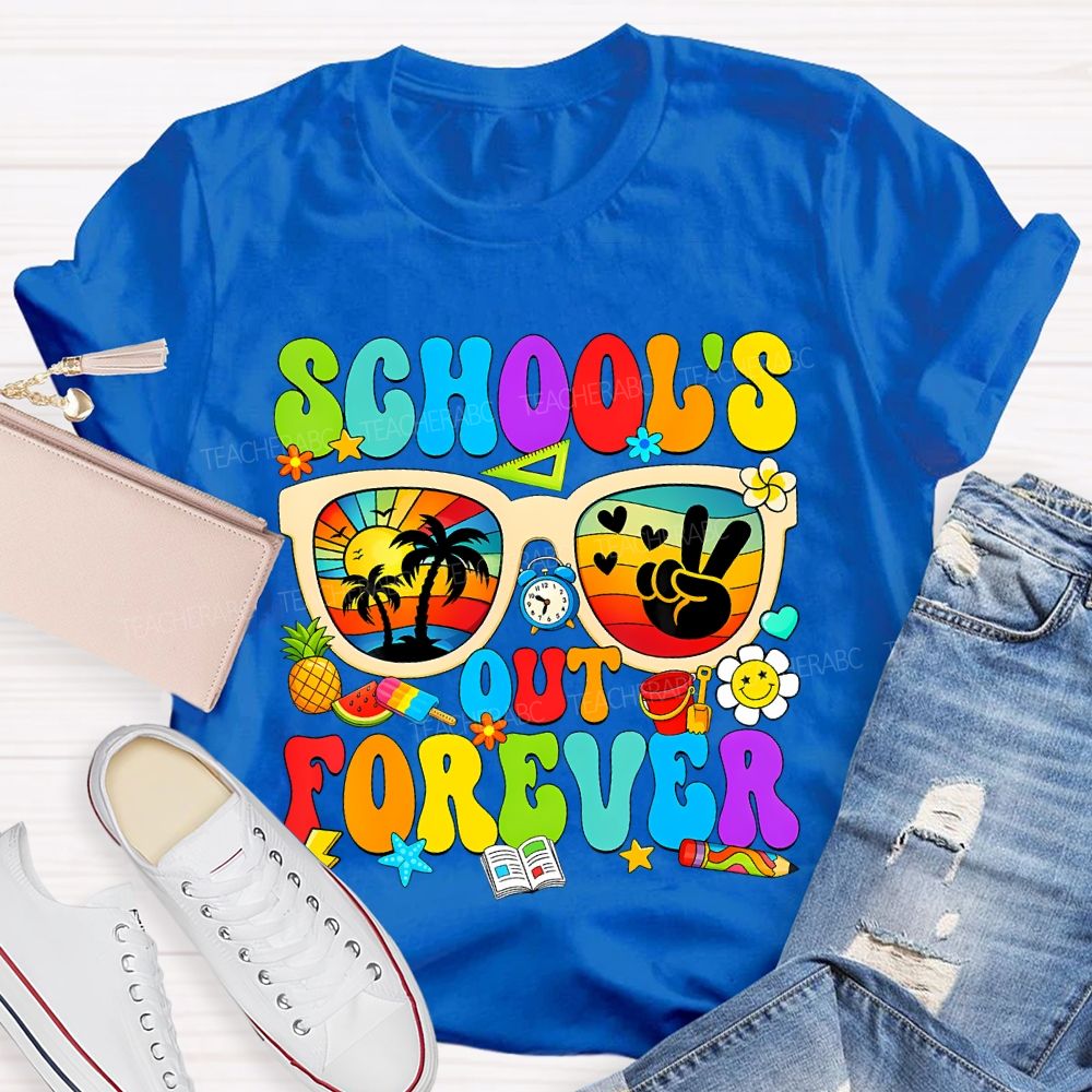 School'S Out Forever Teacher T-shirt