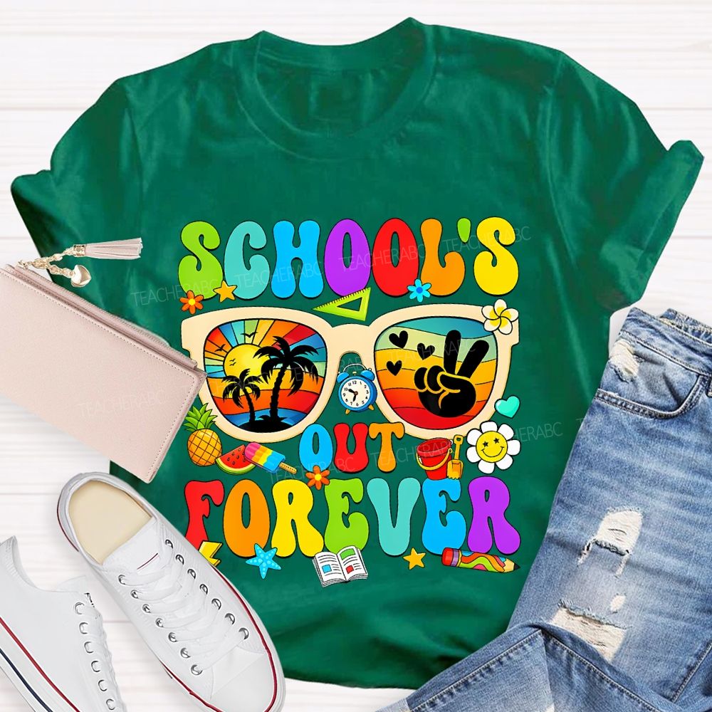 School'S Out Forever Teacher T-shirt