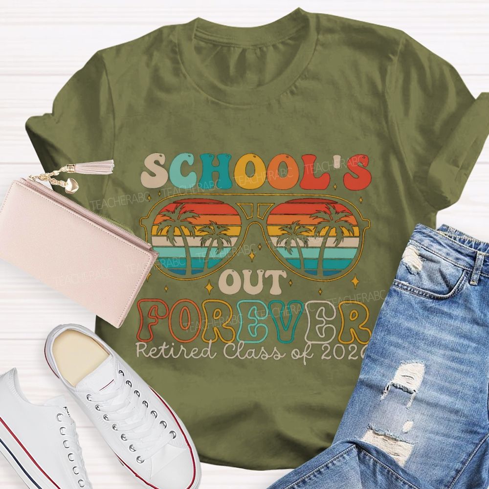 School's Out Forever Retired Class Of 2026 Teacher T-shirt