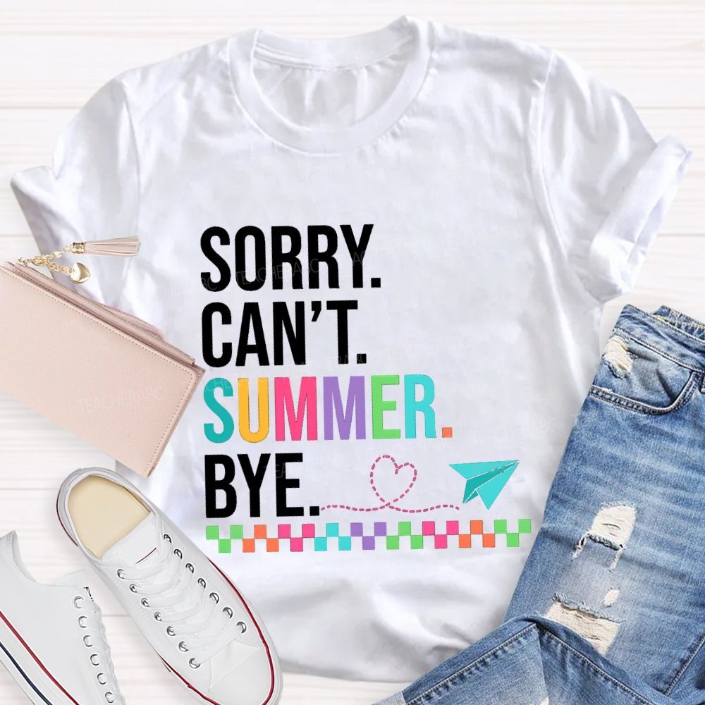 Sorry Can'T Summer Bye Colorful Checkerboard Pattern Teacher T-Shirt