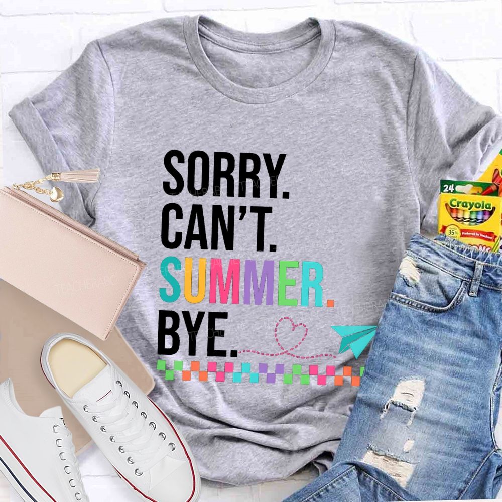 Sorry Can'T Summer Bye Colorful Checkerboard Pattern Teacher T-Shirt