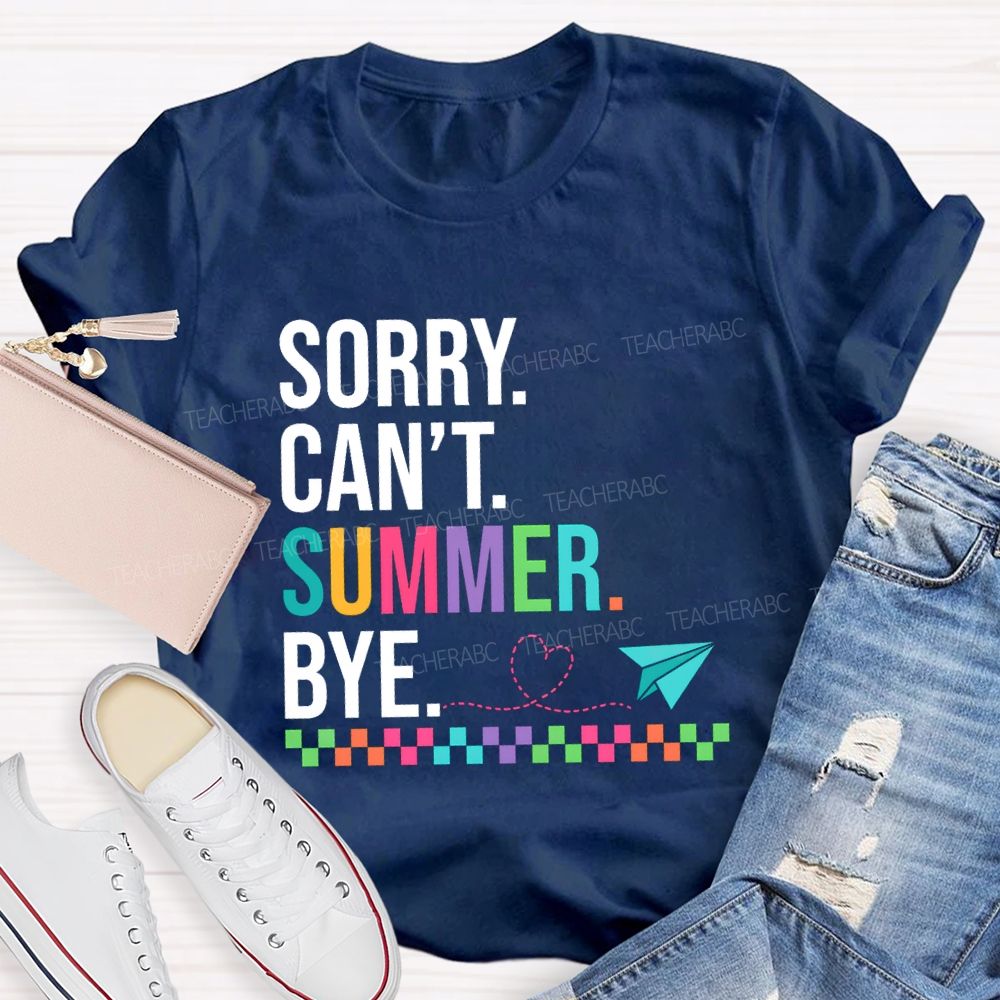 Sorry Can'T Summer Bye Colorful Checkerboard Pattern Teacher T-Shirt
