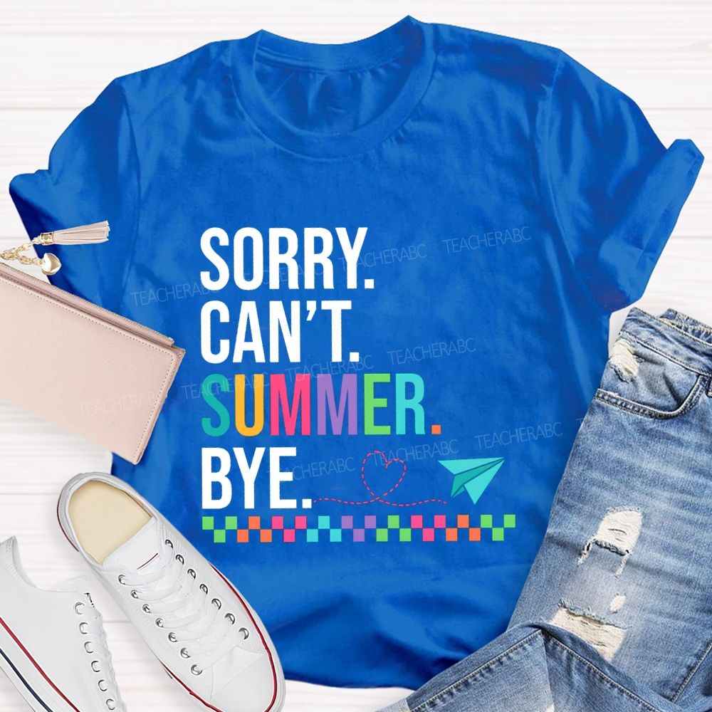 Sorry Can'T Summer Bye Colorful Checkerboard Pattern Teacher T-Shirt