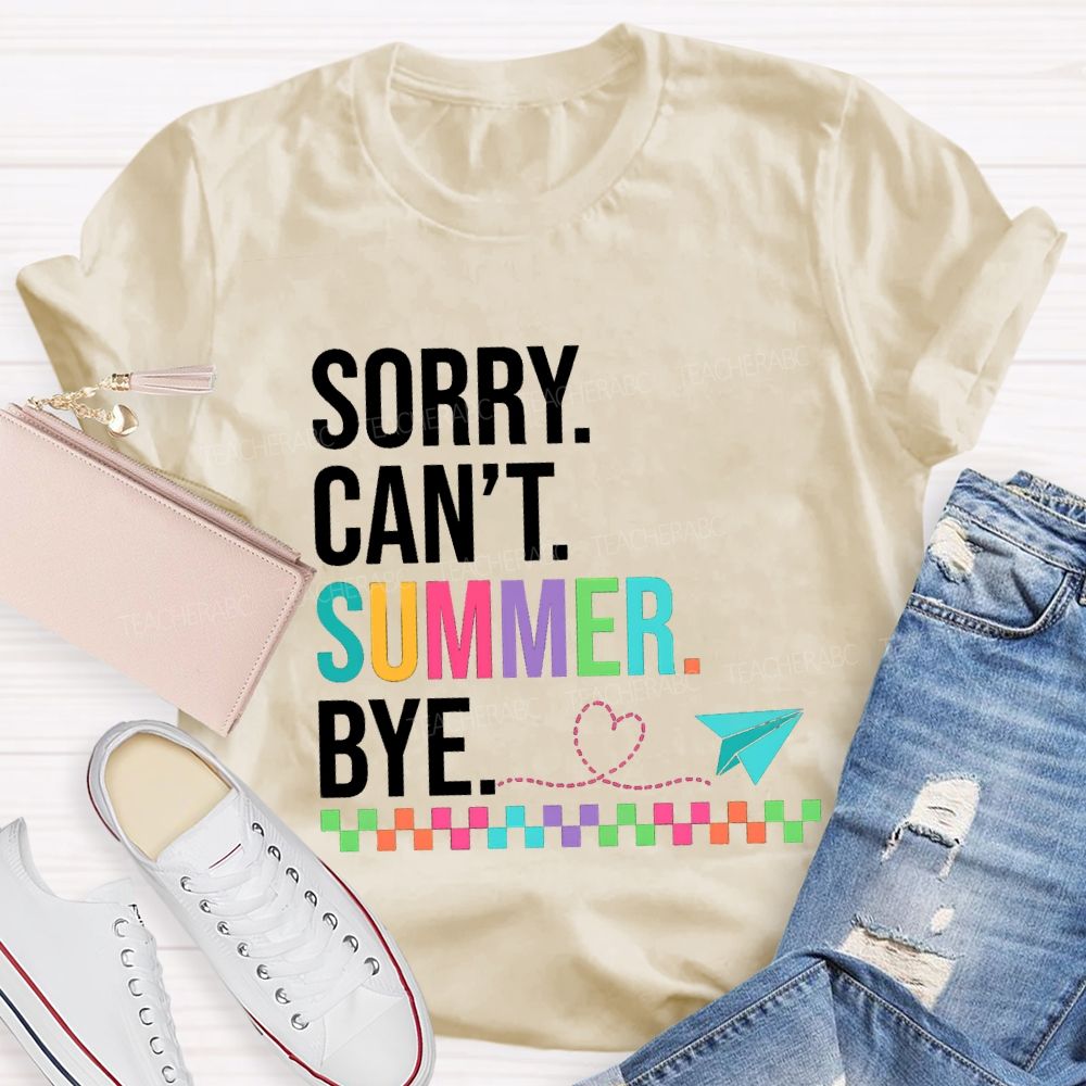 Sorry Can'T Summer Bye Colorful Checkerboard Pattern Teacher T-Shirt