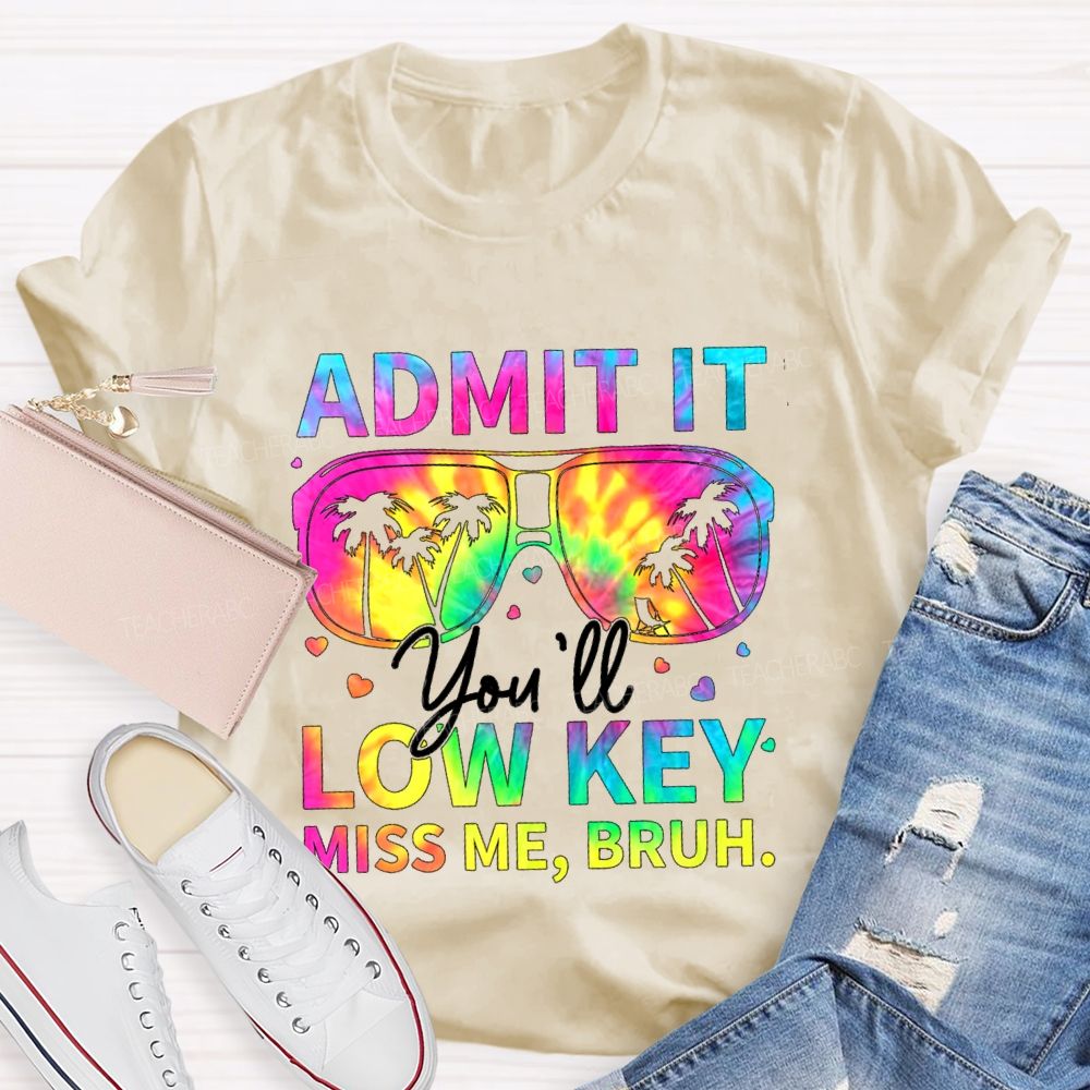 Admit It You'll Low Key Miss Me Break Vibe Sunglasses Teacher T-Shirt