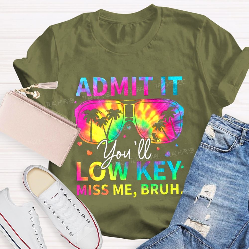 Admit It You'll Low Key Miss Me Break Vibe Sunglasses Teacher T-Shirt