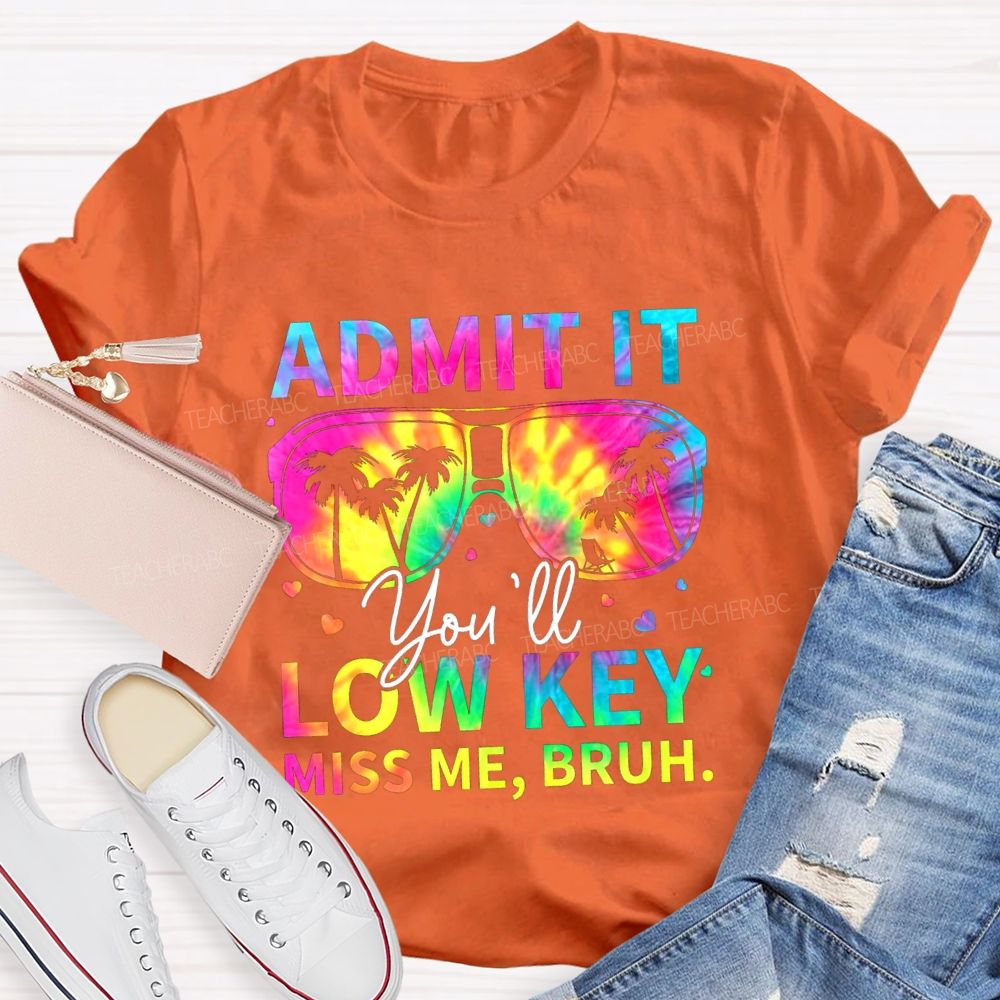 Admit It You'll Low Key Miss Me Break Vibe Sunglasses Teacher T-Shirt