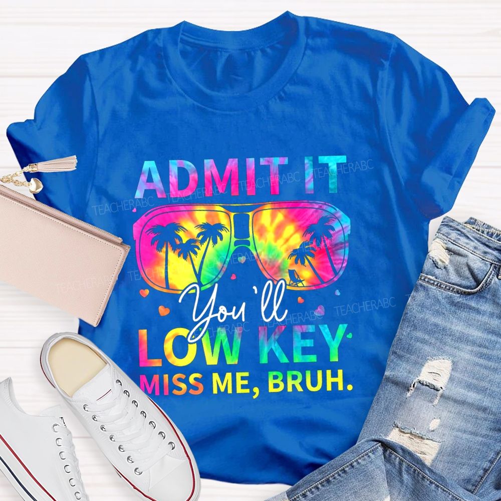 Admit It You'll Low Key Miss Me Break Vibe Sunglasses Teacher T-Shirt