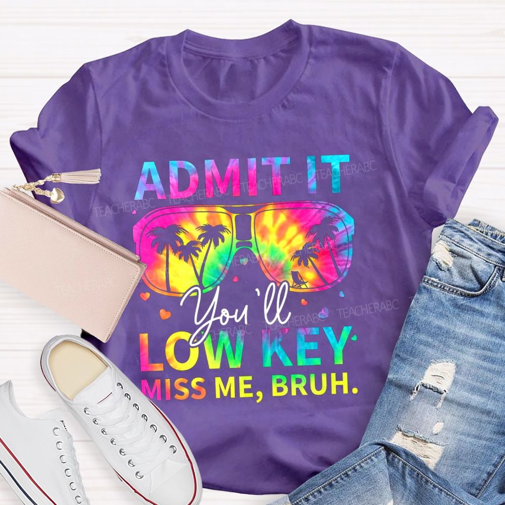 Admit It You'll Low Key Miss Me Break Vibe Sunglasses Teacher T-Shirt