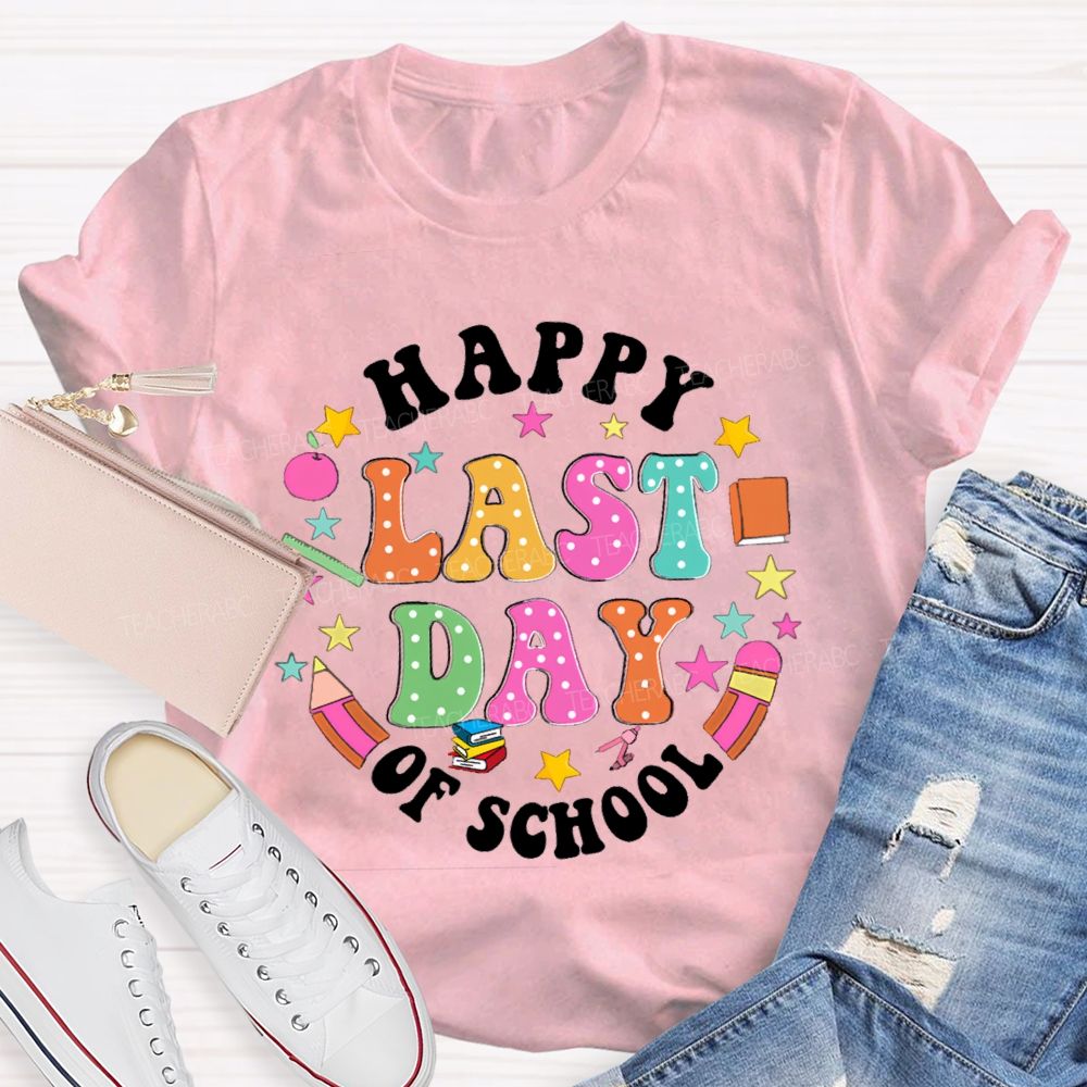 Happy Last Day Of School Pencil Star Teacher T-Shirt