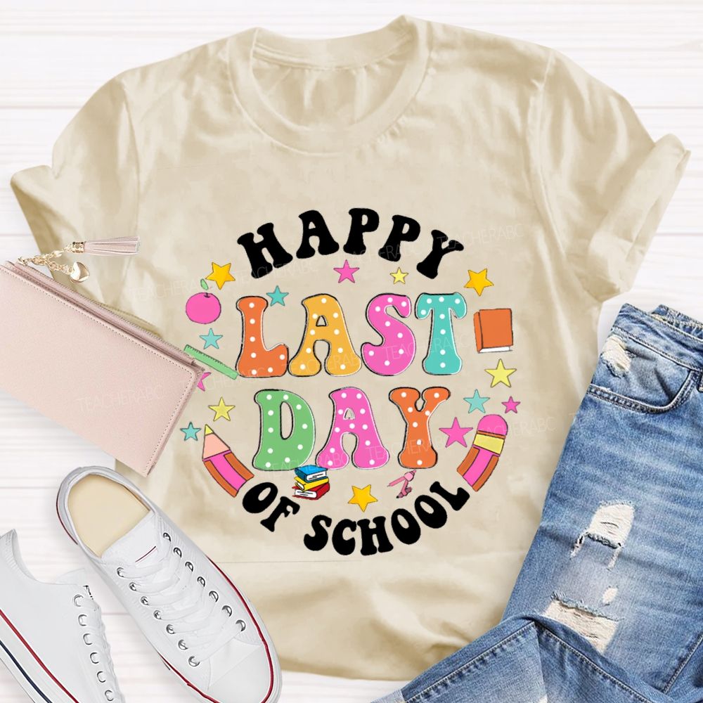 Happy Last Day Of School Pencil Star Teacher T-Shirt