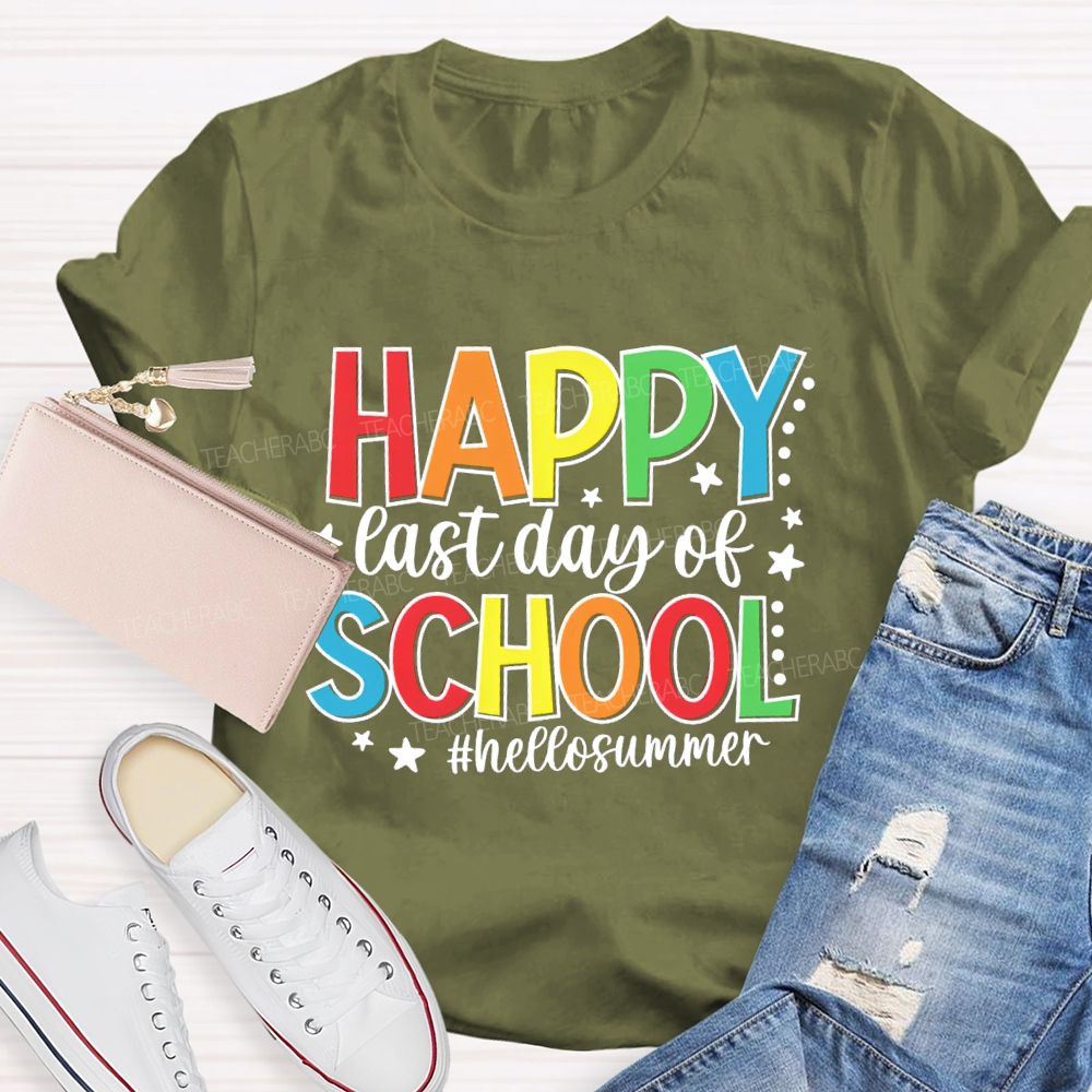 Happy Last Day Of School Hello Summer Colorful Letter Star Teacher T-Shirt