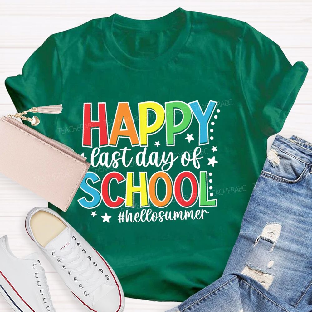 Happy Last Day Of School Hello Summer Colorful Letter Star Teacher T-Shirt