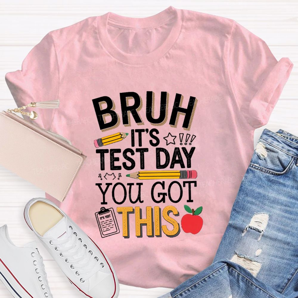 Bruh It's Test Day You Goth This Pencil Apple Teacher T-Shirt