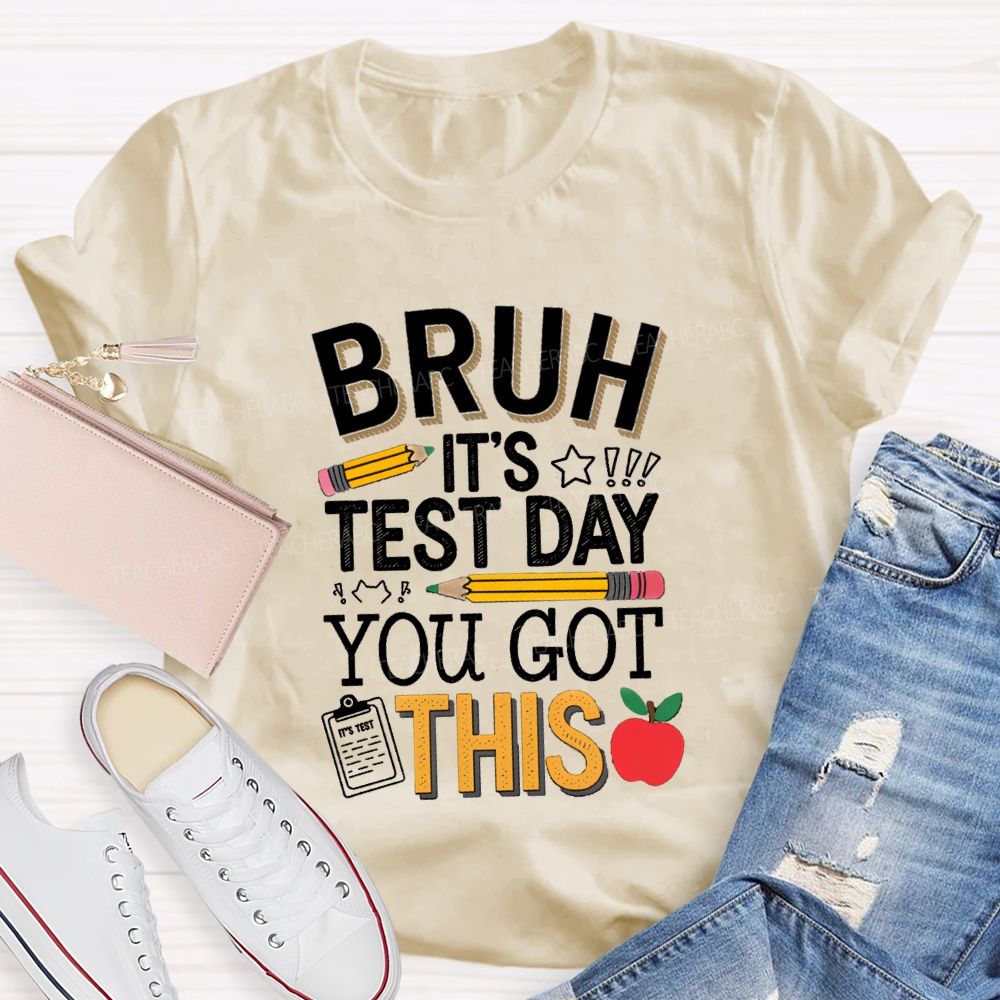 Bruh It's Test Day You Goth This Pencil Apple Teacher T-Shirt