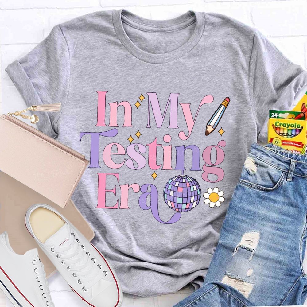 In My Testing Era Teacher T-shirt