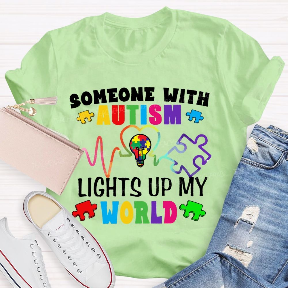 Someone With Autism Lights Up My World Special Education Teacher T-shirt