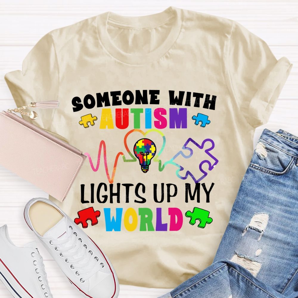 Someone With Autism Lights Up My World Special Education Teacher T-shirt