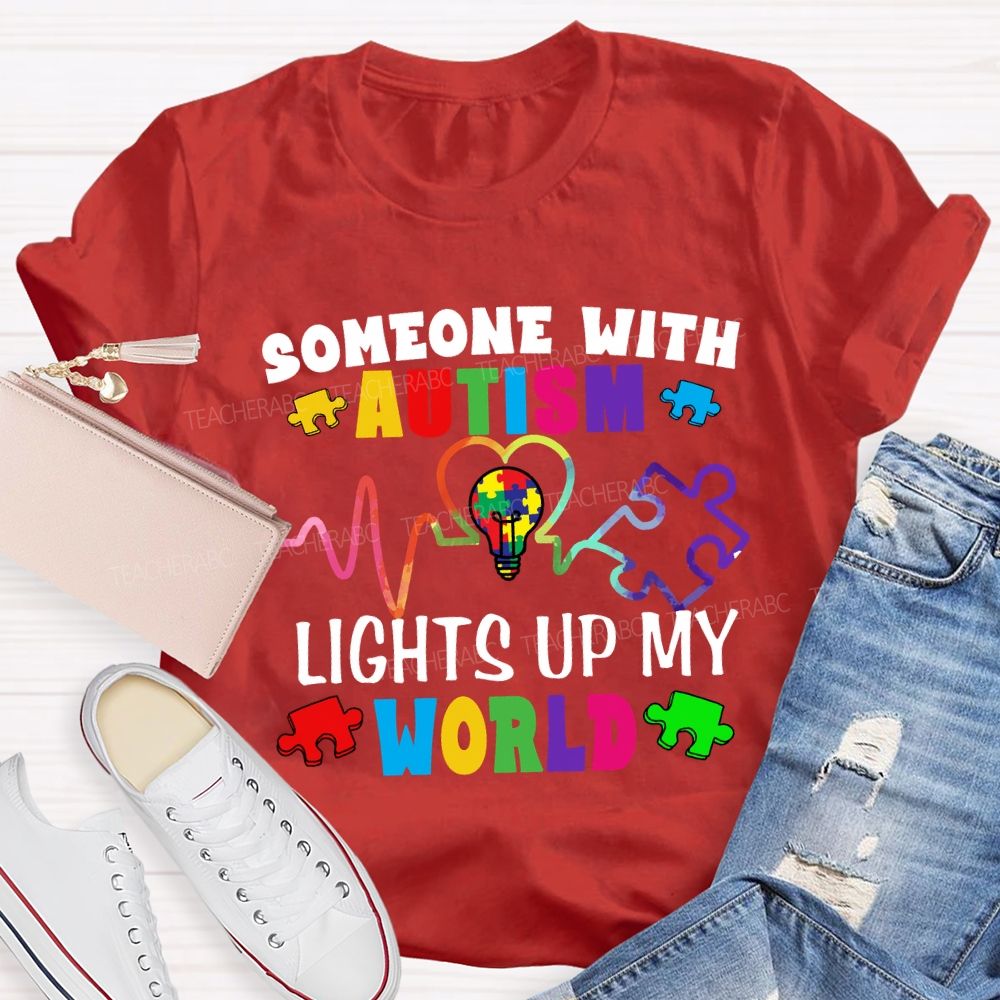 Someone With Autism Lights Up My World Special Education Teacher T-shirt