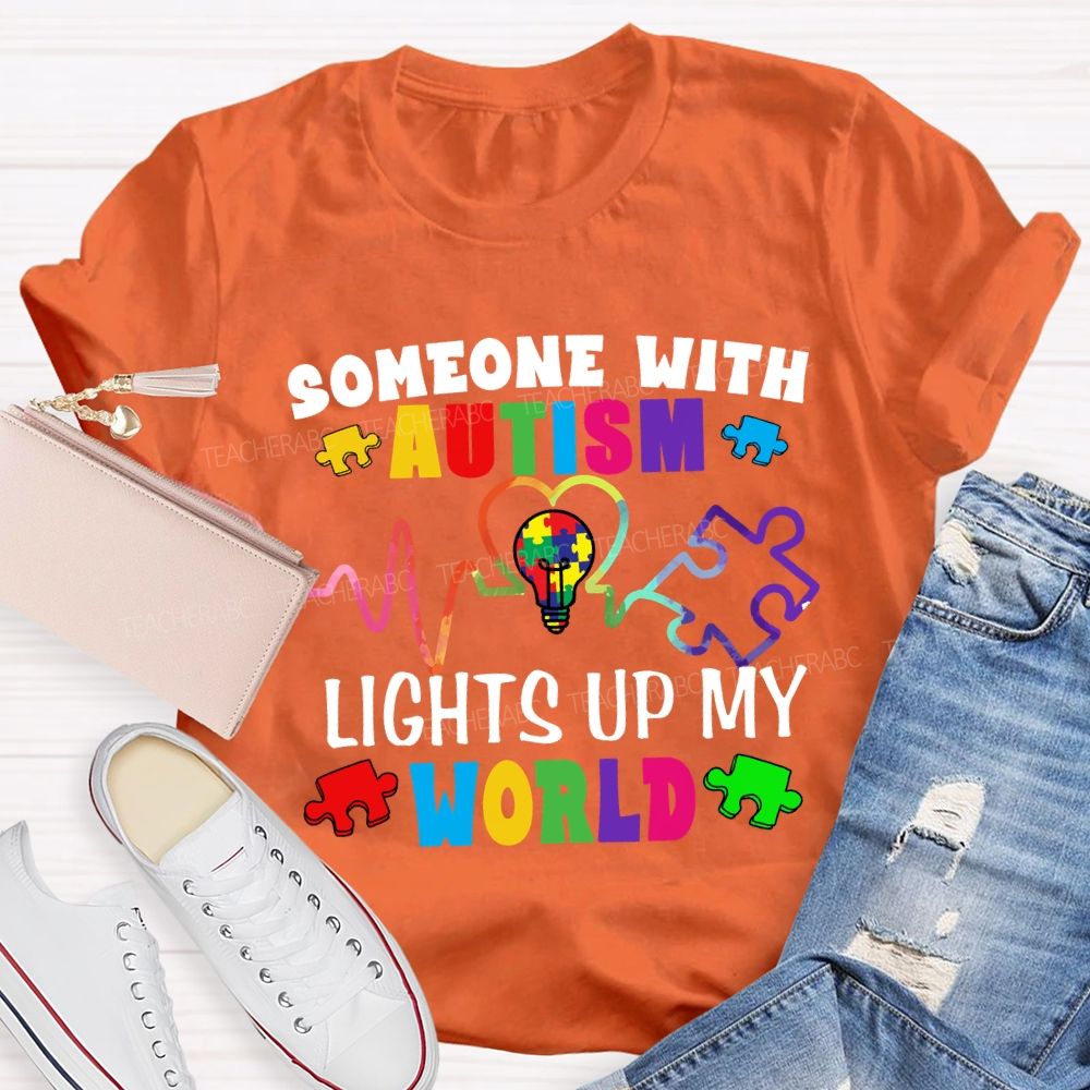Someone With Autism Lights Up My World Special Education Teacher T-shirt