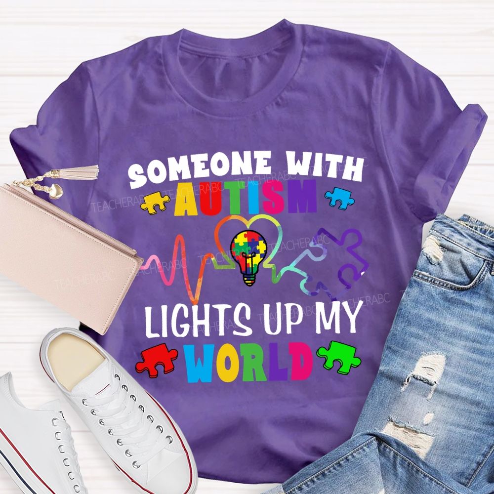 Someone With Autism Lights Up My World Special Education Teacher T-shirt