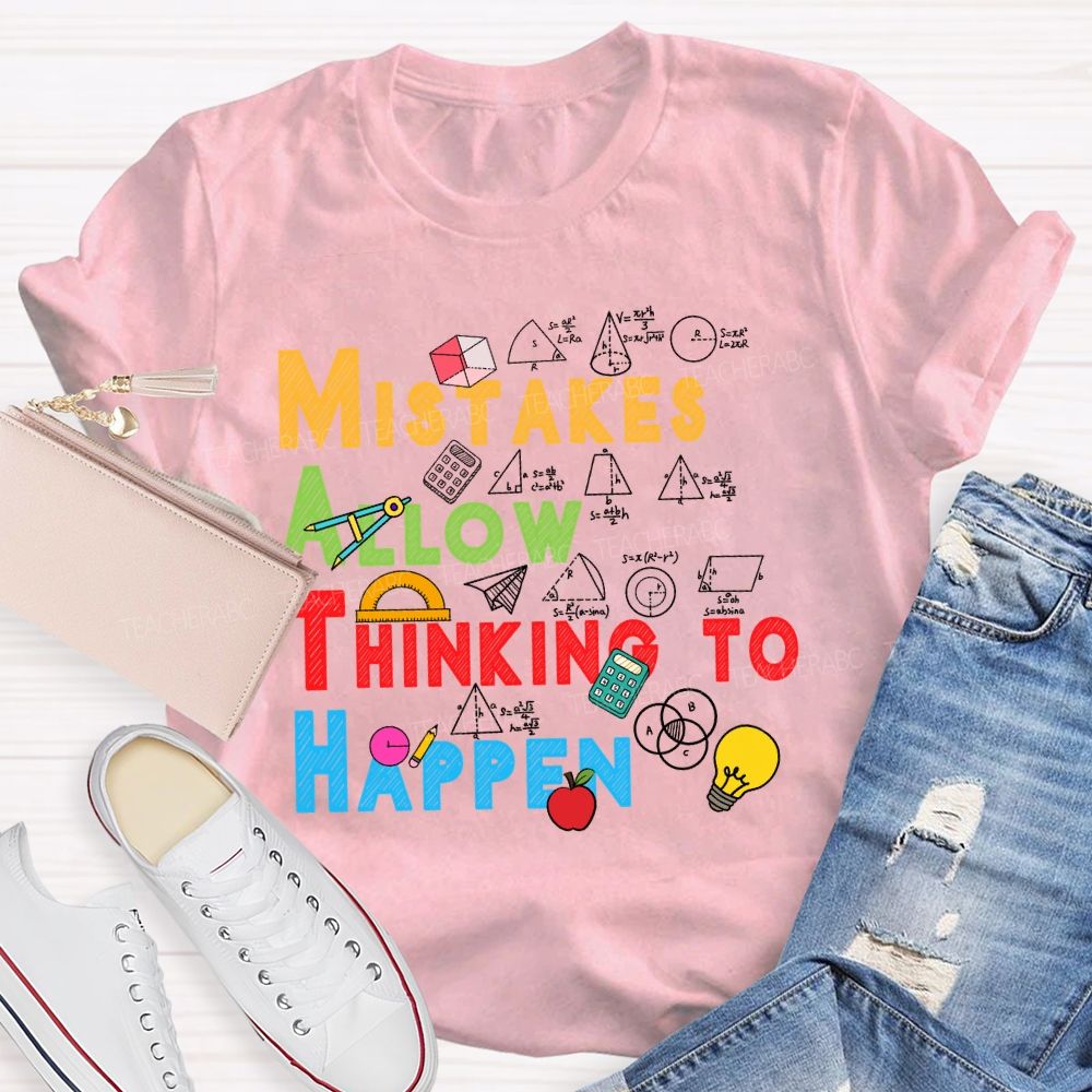 Mistakes Allow Thinking To Happen Color Text Teacher T-Shirt