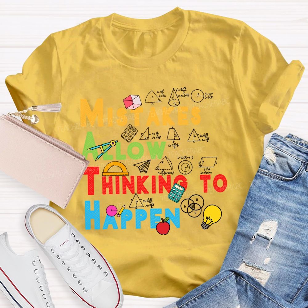 Mistakes Allow Thinking To Happen Color Text Teacher T-Shirt