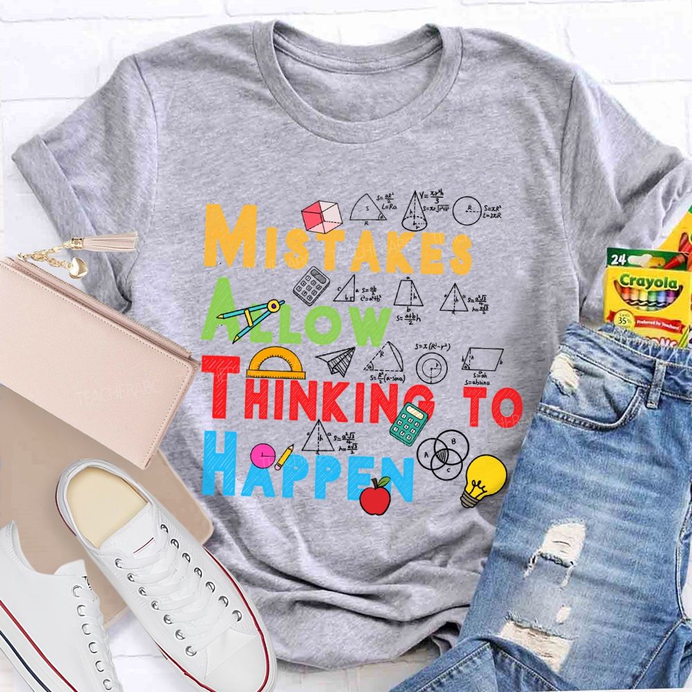 Mistakes Allow Thinking To Happen Color Text Teacher T-Shirt