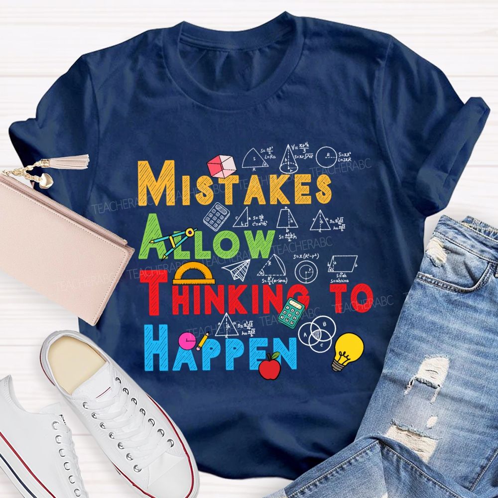 Mistakes Allow Thinking To Happen Color Text Teacher T-Shirt