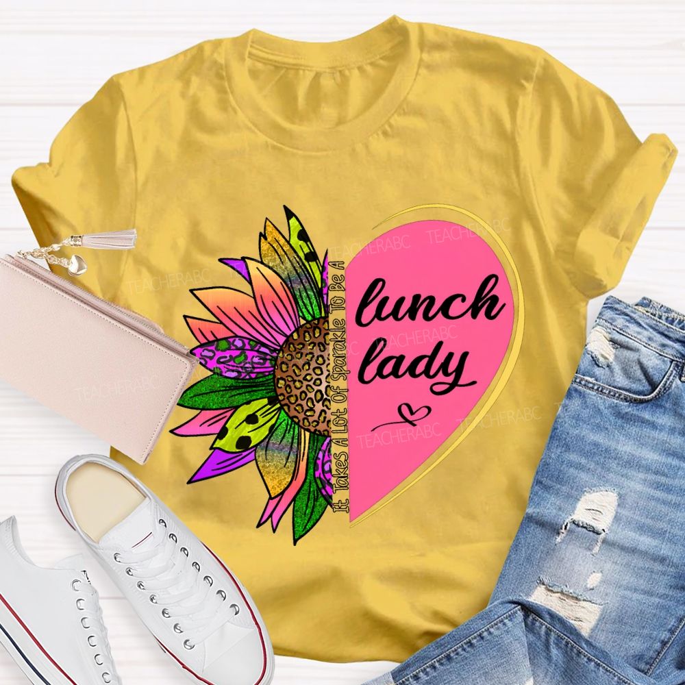 It Takes A Lot Of Sparkle To Be A Lunch Lady T-shirt