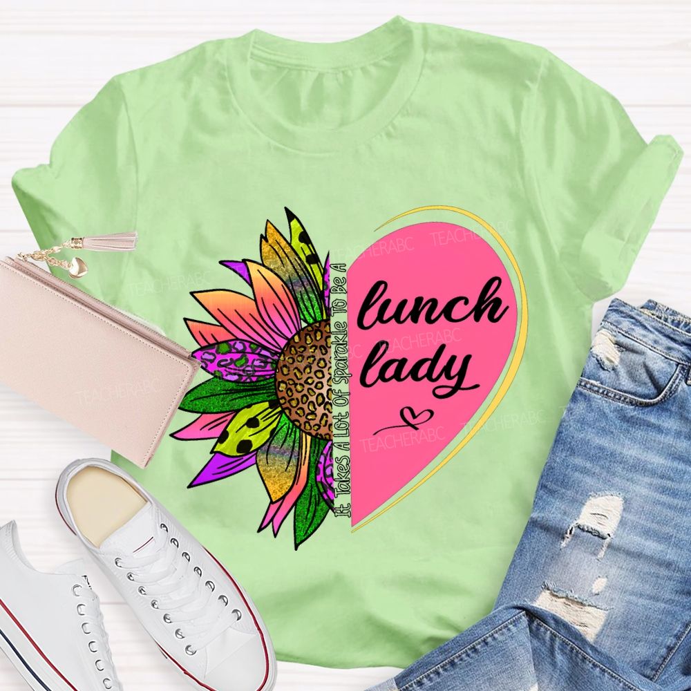 It Takes A Lot Of Sparkle To Be A Lunch Lady T-shirt