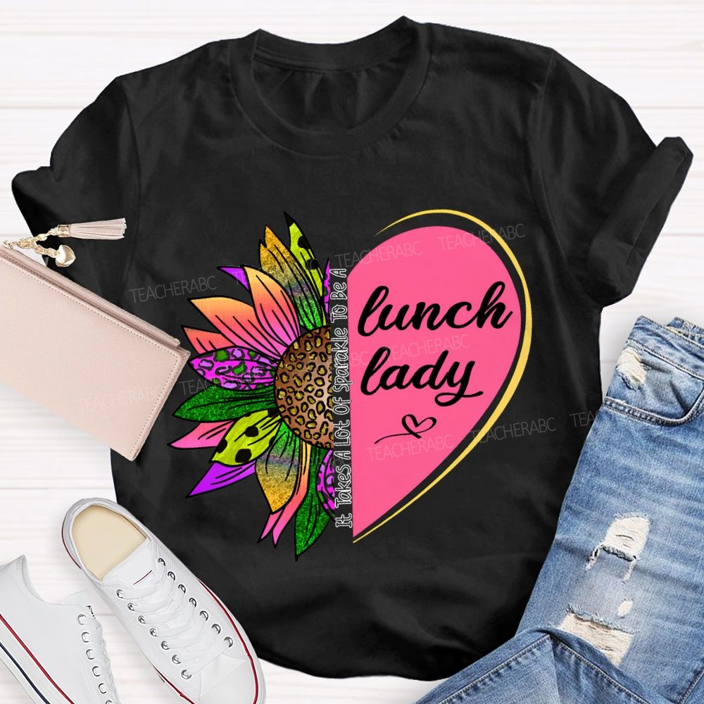 It Takes A Lot Of Sparkle To Be A Lunch Lady T-shirt